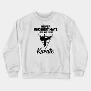 Karate Girl - Never underestimate a girl who knows karate Crewneck Sweatshirt